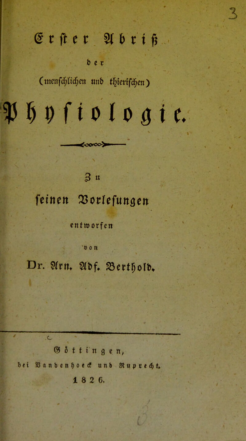 Cmcnfd)lid)m «nb t^iev{fd;cn) f § 9 f i 0 10 ö i i<-OCiCO>i feinen Q3orrefuttöett entworfen '» 0 n Dr. ?(nt. auf. »ertr^olii. I @ 5 t t i n 9 c n,