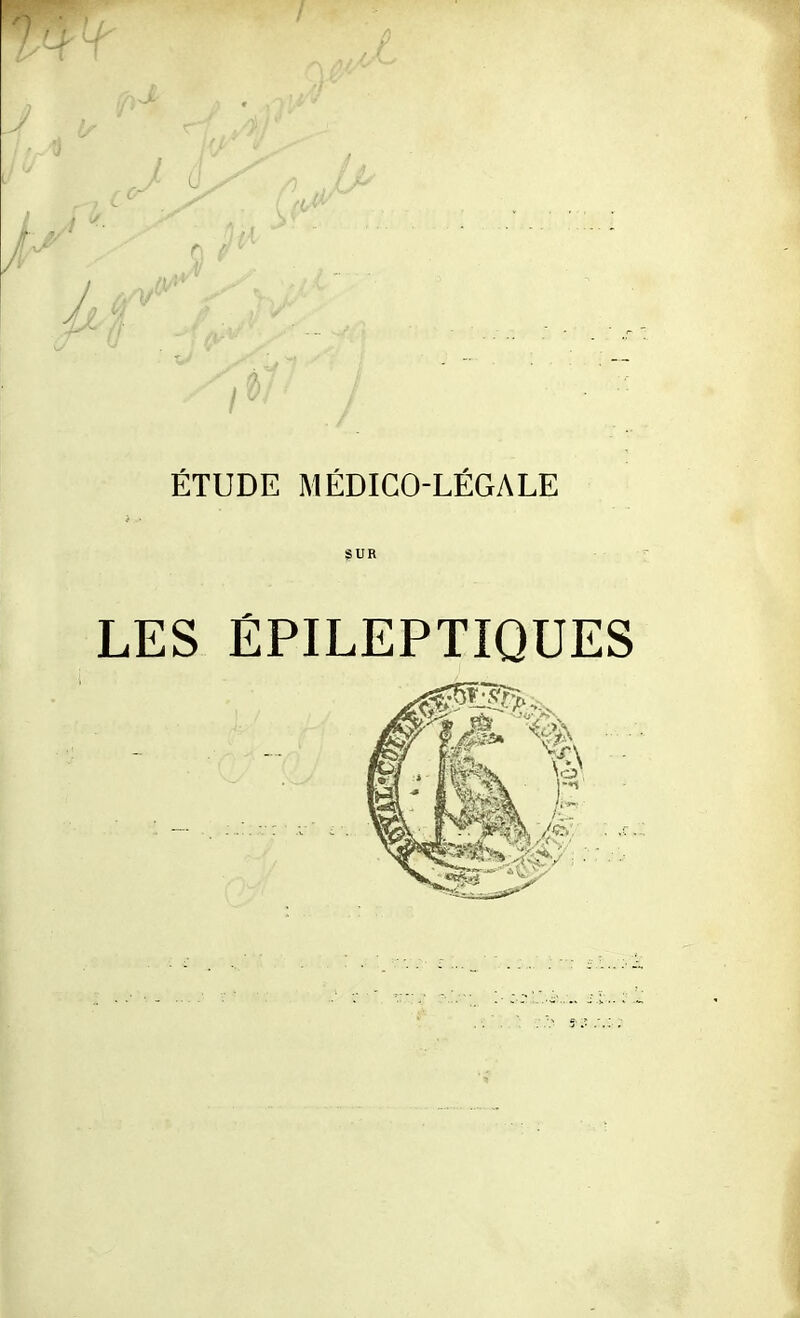 c ■ ÉTUDE MÉDICO-LÉGALE SUR LES ÉPILEPTIQUES