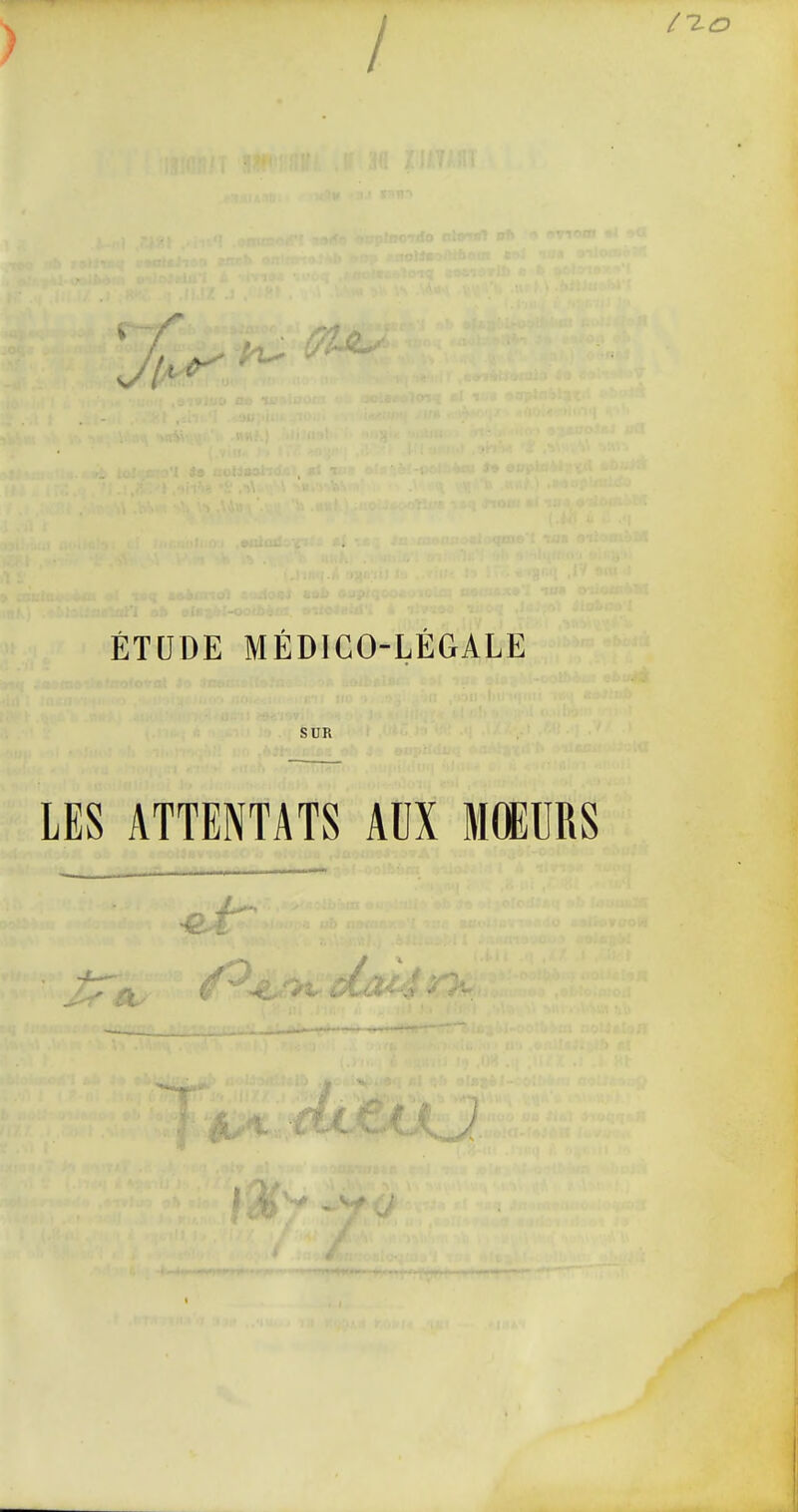 / ÉTUDE MÉDICO-LÉGALE SUR LES ATTENTATS AUX MOEURS