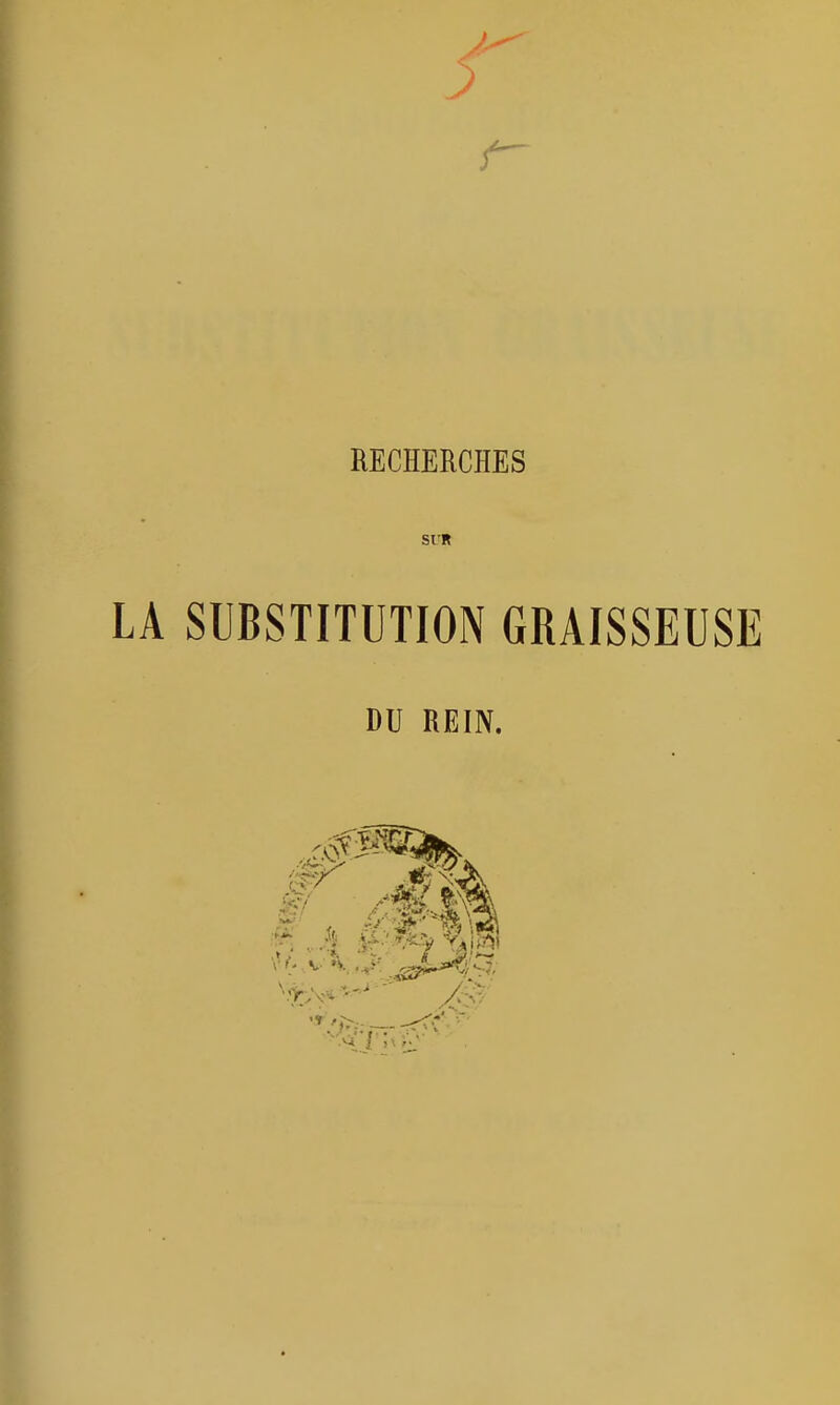 LA SUBSTITUTION GRAISSEUSE DU REIN.