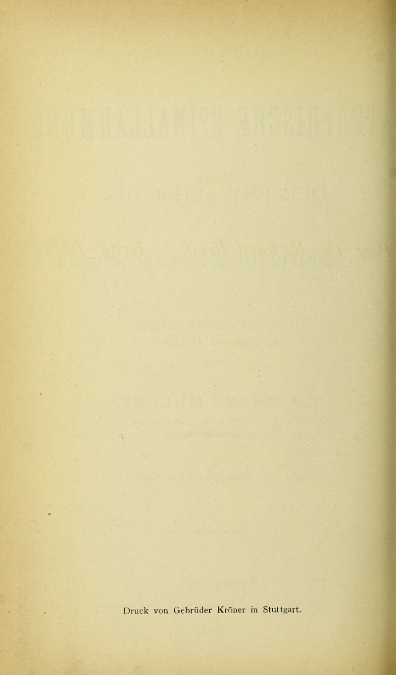 1 Druck von Gebrüder Kröner in Stuttgart.