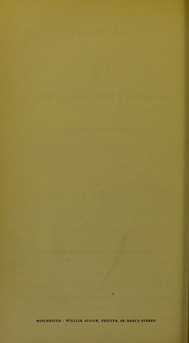 MANCHESTER : WILLIAM ALCOCK, PBIKTES, ST. MARV's STREET.