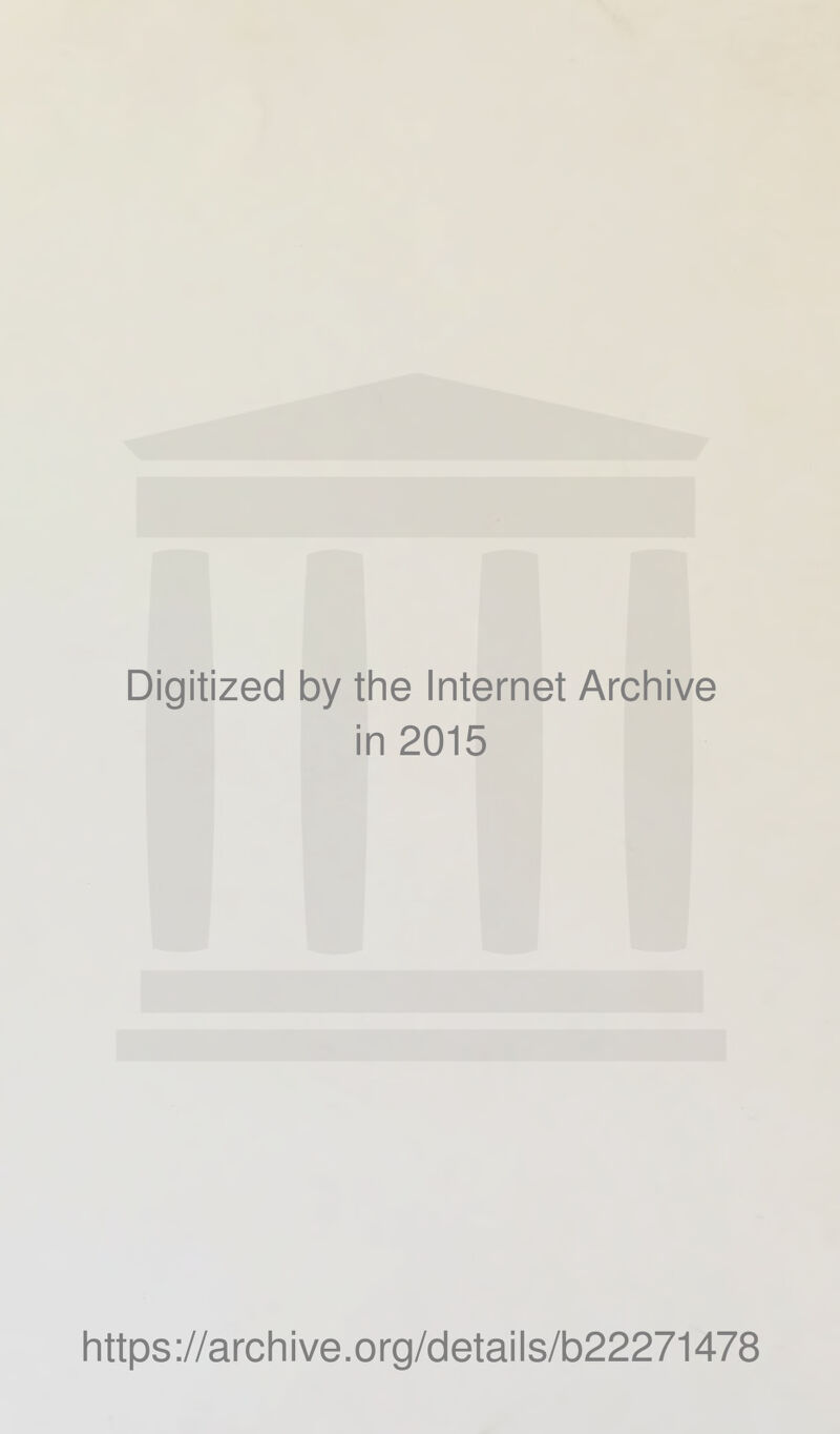 Digitized by the Internet Archive in 2015 https://archive.org/details/b22271478