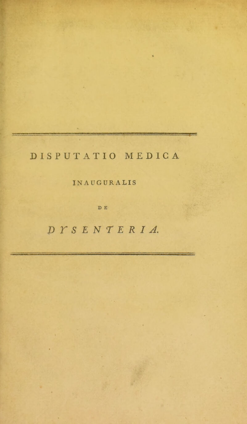 DISPUTATIO MEDICA INAUGURALIS D K DrSENTERIJ.