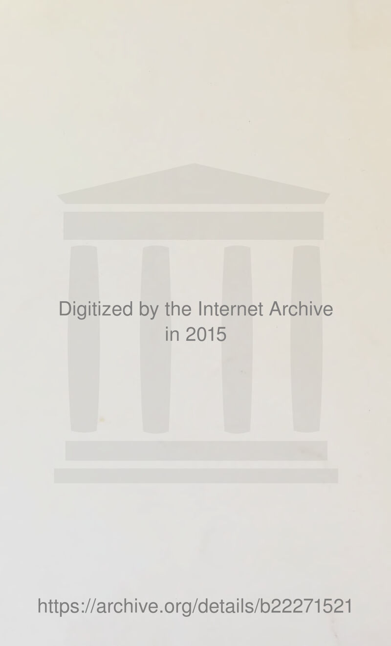 Digitized by the Internet Arcliive in 2015 https://archive.org/details/b22271521