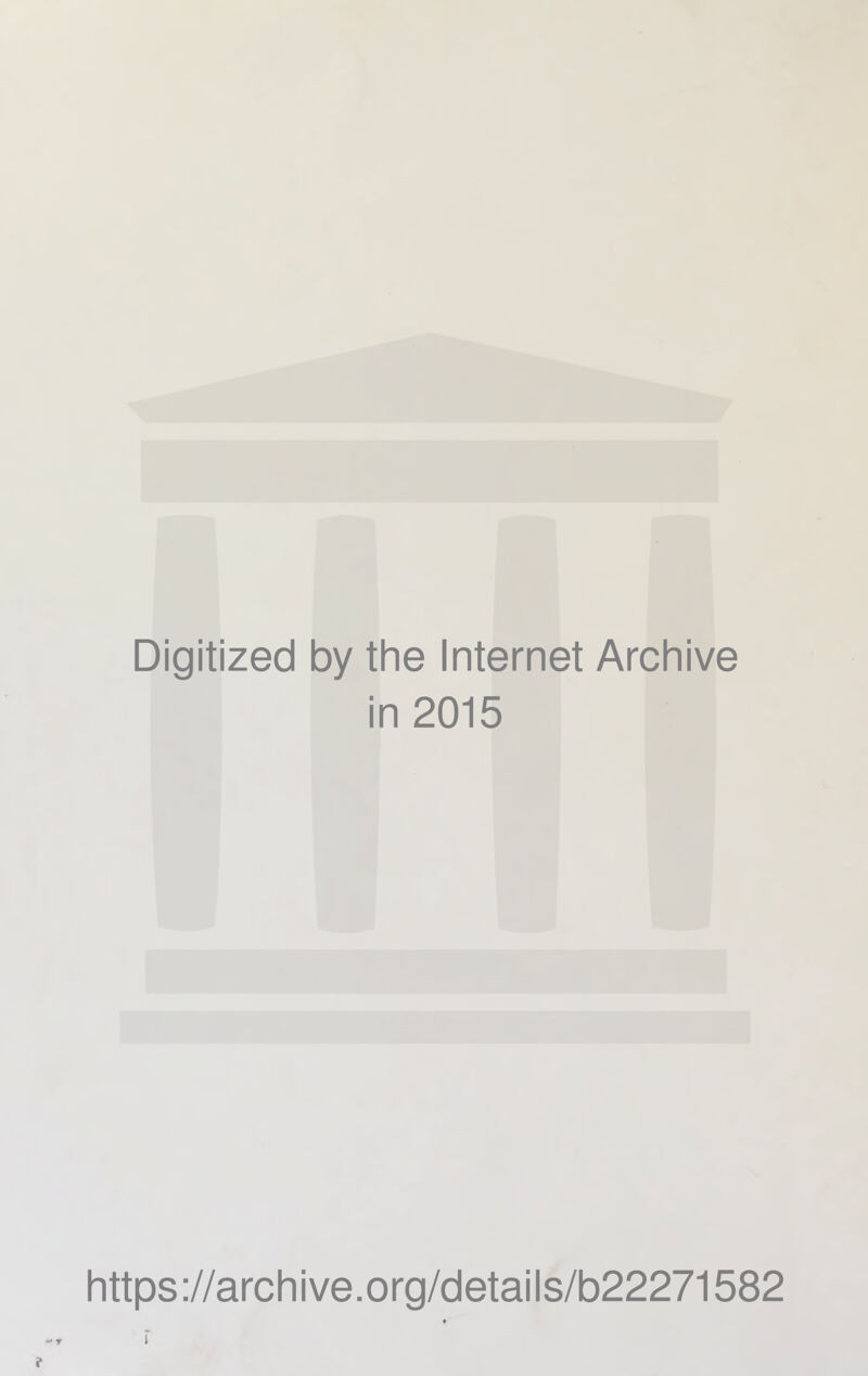 Digitized by the Internet Archive in 2015 https://archive.org/details/b22271582