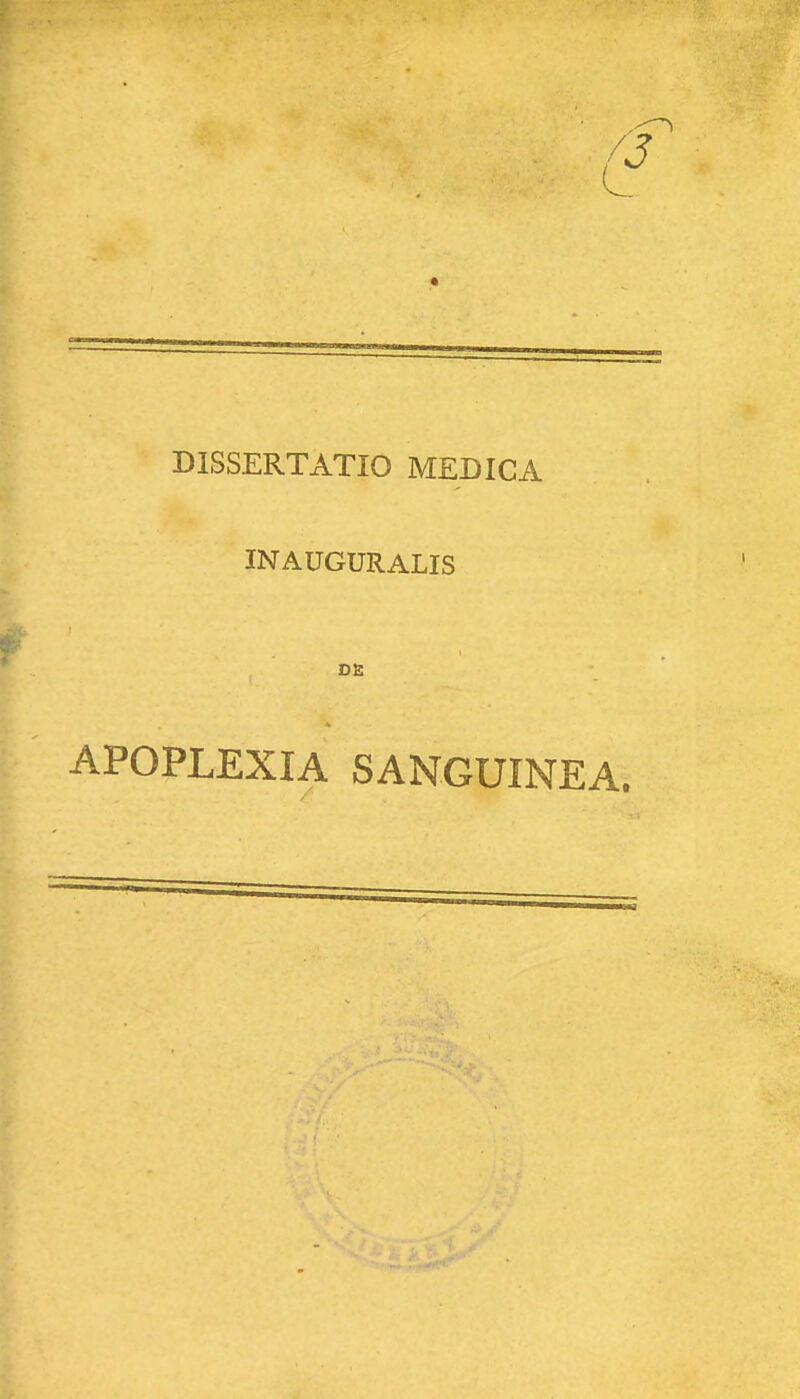 e DISSERTATIO MEDICA INAUGURALIS f APOPLEXIA SANGUINEA.