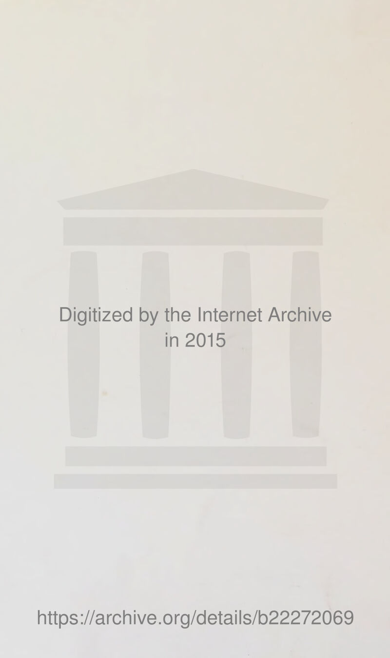 Digitized by the Internet Archive in 2015 https ://arch i ve .0 rg/detai Is/b22272069