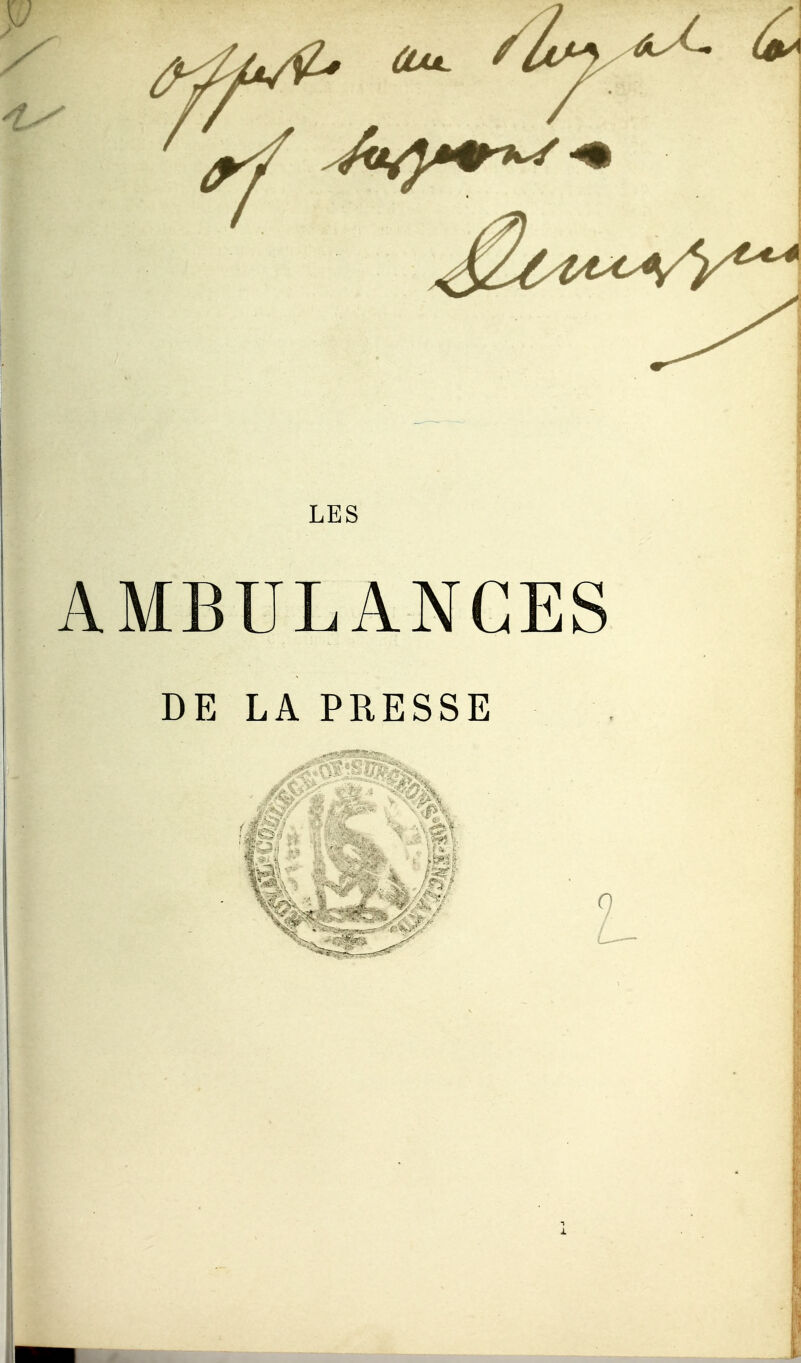 LES AMBULANCES DE LA PRESSE