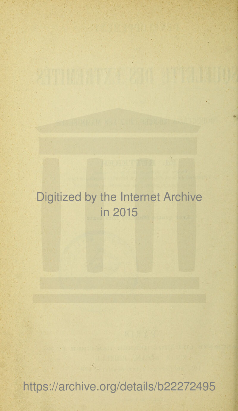 Digitized by the Internet Archive in 2015 https://archive.org/details/b22272495