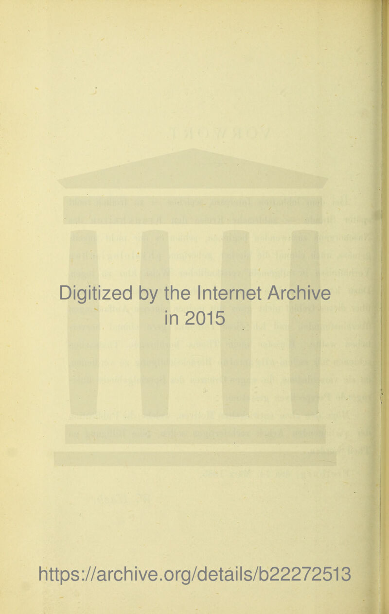 Digitized by the Internet Archive in 2015 https://archive.org/details/b22272513