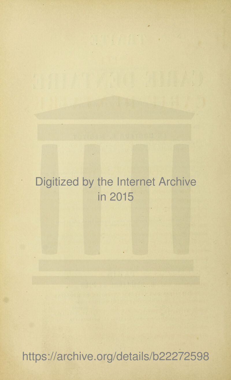 Digitized by the Internet Archive in 2015 https://archive.org/details/b22272598