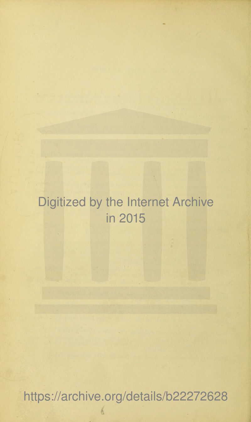 Digitized by the Internet Archive in 2015 https ://arch i ve. org/detai Is/b22272628