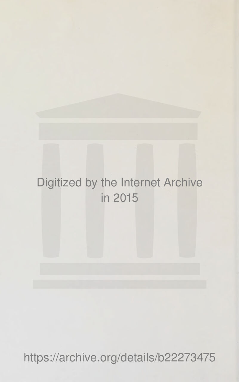 Digitized by the Internet Archive in 2015 https://archive.org/details/b22273475