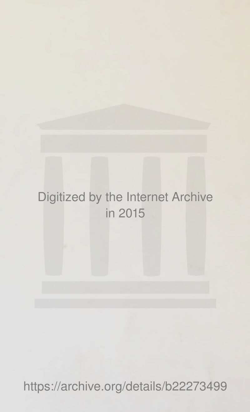 Digitized by the Internet Archive in 2015 https://archive.org/details/b22273499