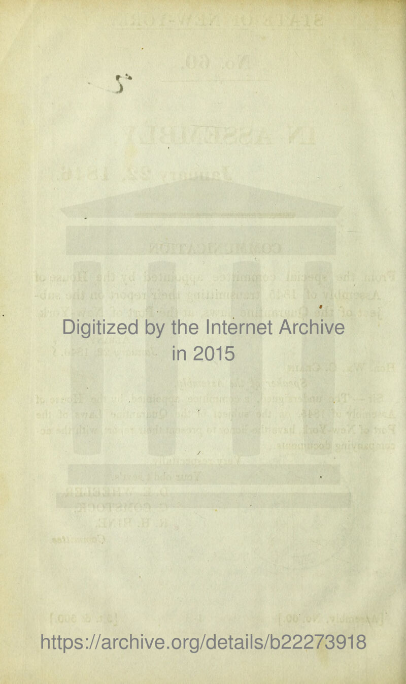 Digitized by the Internet Archive in 2015 / https://archive.org/details/b22273918