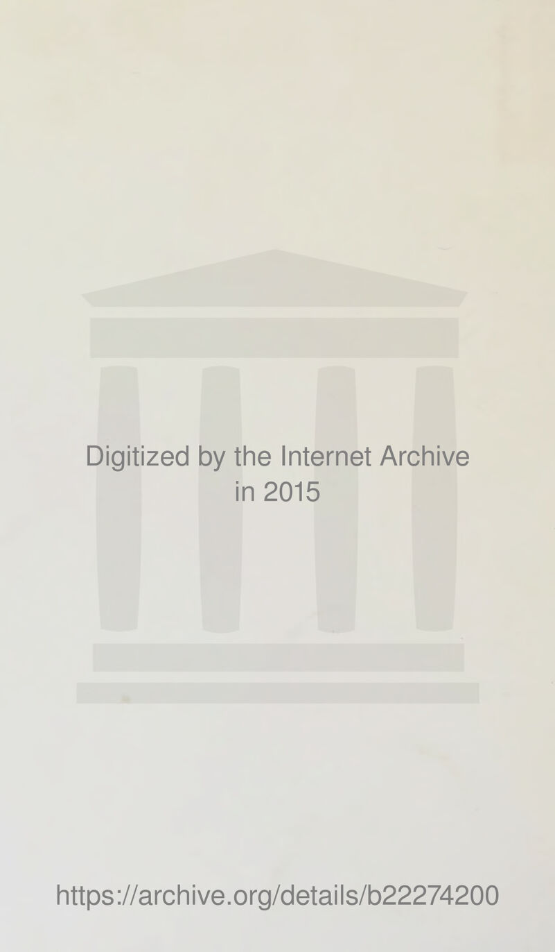 Digitized by the Internet Archive in 2015 https://archive.org/details/b22274200