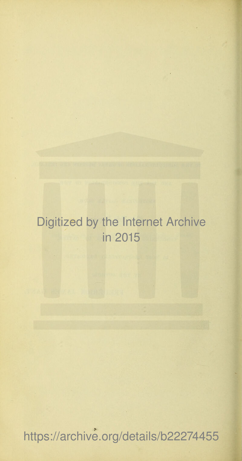 Digitized by tine Internet Arcliive in 2015 littps://arcliive.org/details/b22274455