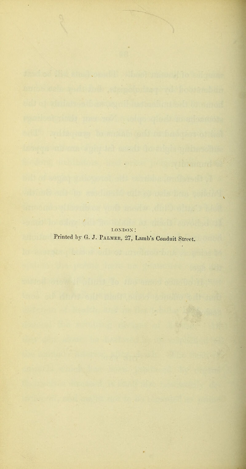 LOXDOX: Printed by G. J. Palmer, 27, Lamb's Conduit Street.