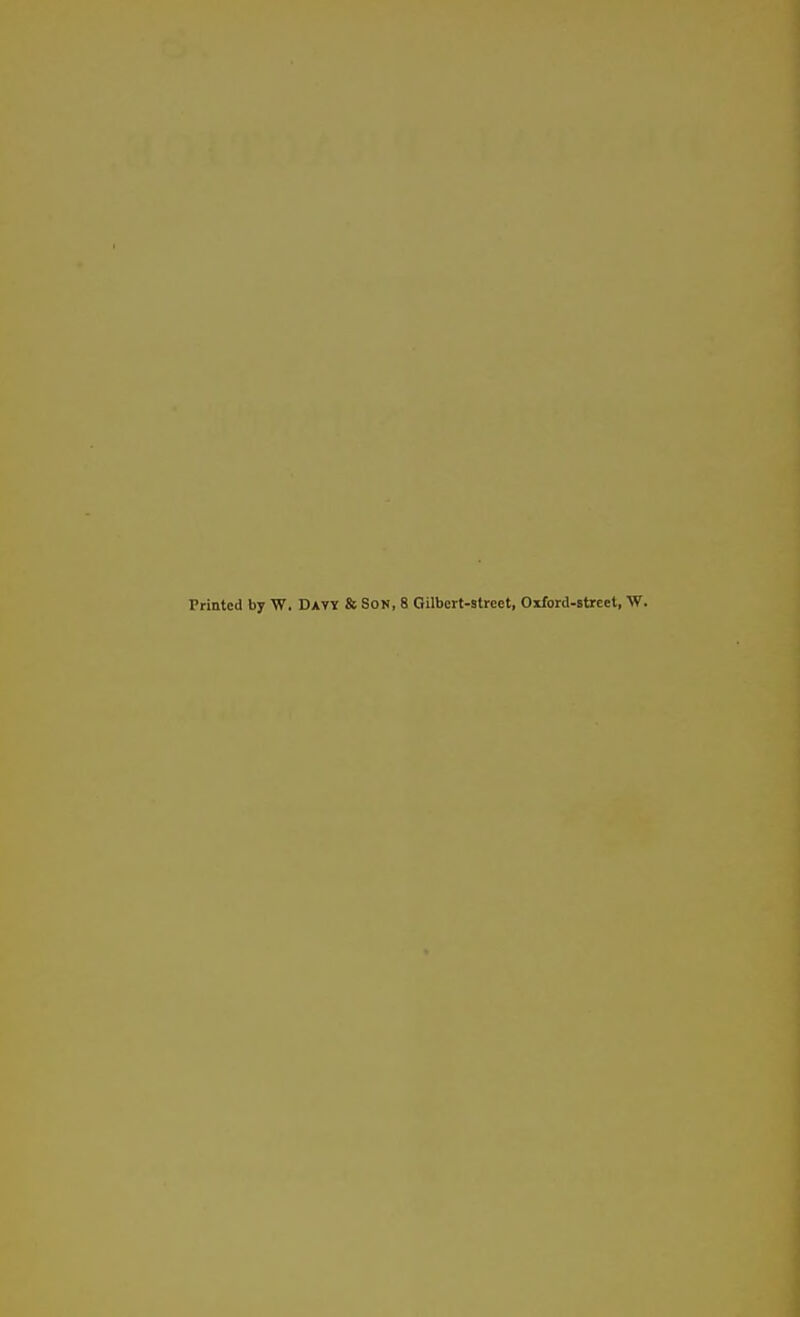 Printed by W. Daty St Son, 8 Gilbert-street, Oxford-street, W.