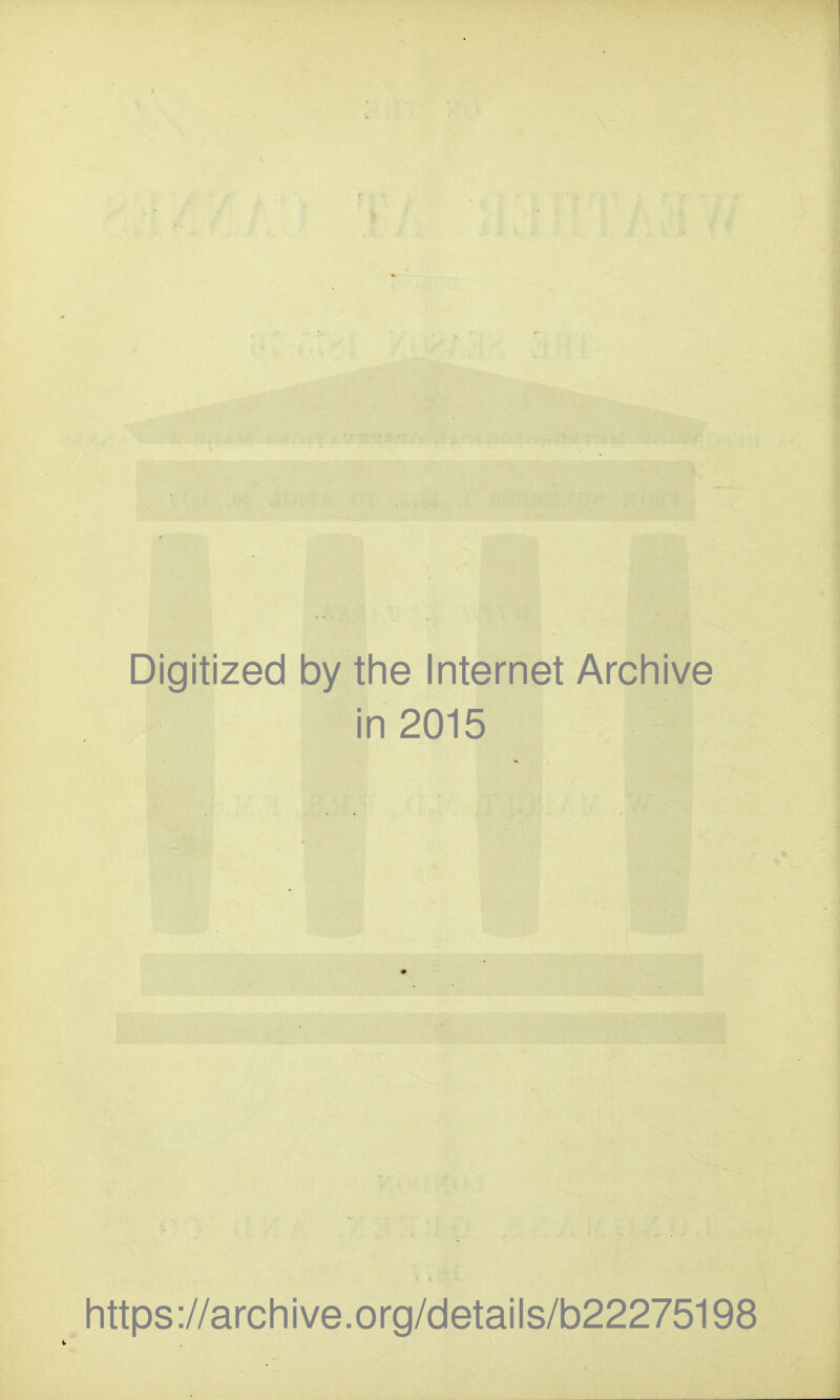 Digitized by the Internet Archive in 2015 https ://arch i ve. o rg/d etai Is/b22275198