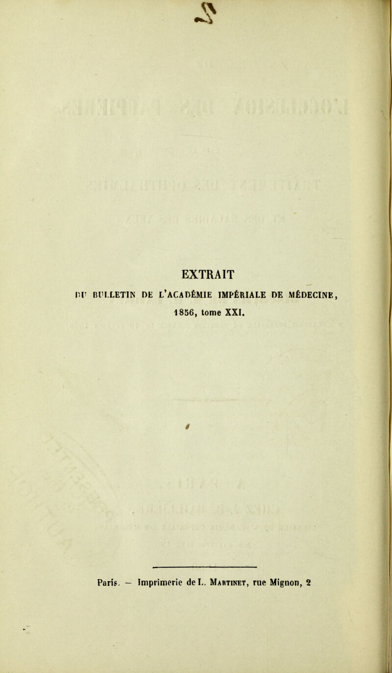 EXTRAIT BUILETIN DE l'ACADÉMIE IMPÉRIALE DE MÉDECINE, 4856, tome XXI.