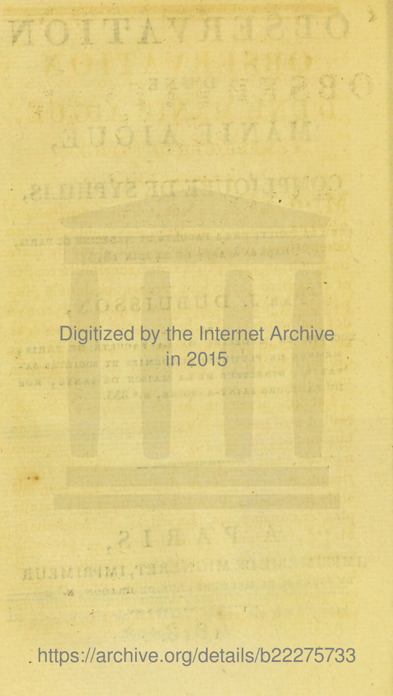 Digitized by the Internet Archive in 2015 . https://archive.org/details/b22275733