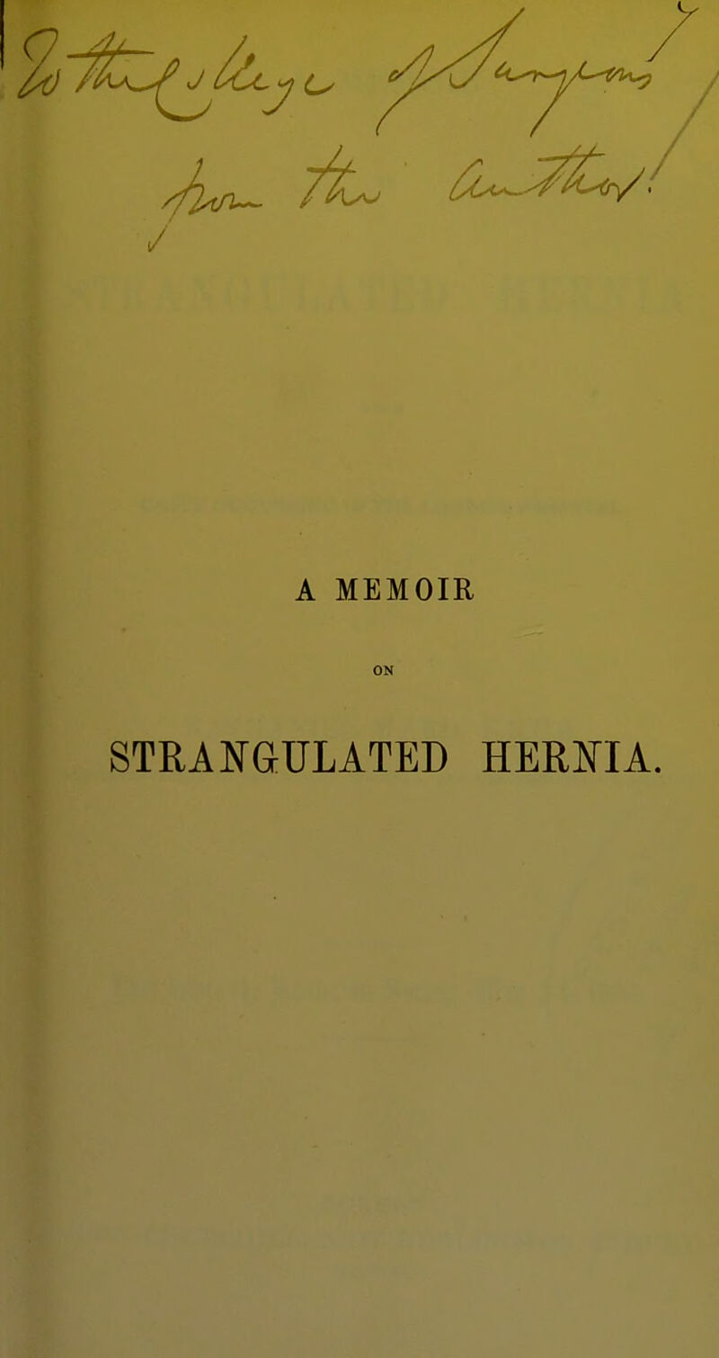 ON STRANGULATED HERNIA,