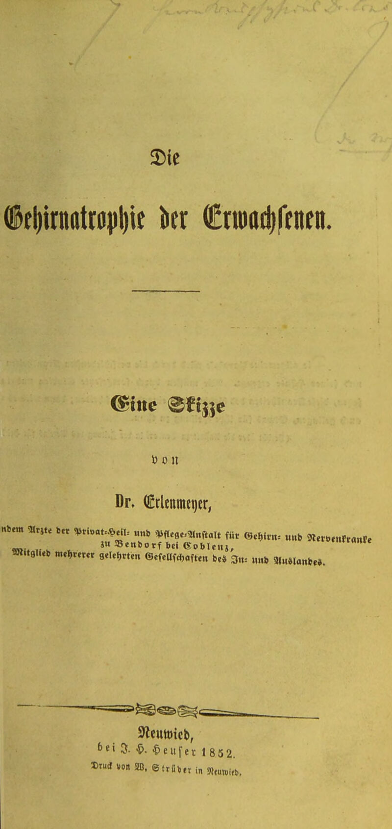 ®tl)irnatro|)l)ie kx tim^ftm. tJOU Dr. (£rlenmci)er, 5»it9li«b m,I,t«„ aelej,rtm ©cfeHfdjofte« be» 3,,= mt im\anUi. t>ei 3- -teufet 1 852. Xruc» von m,@txüUx in 9?«.