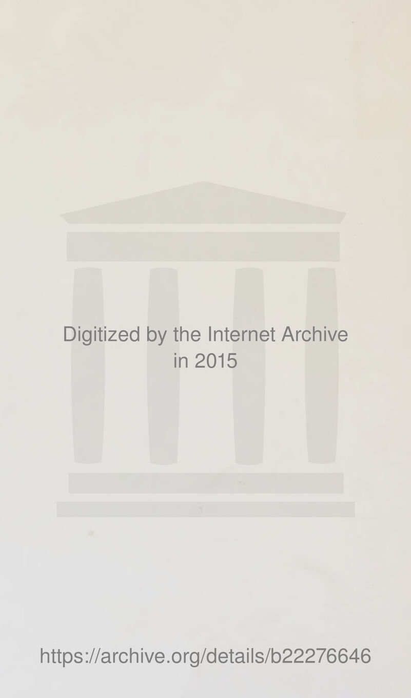 Digitized by the Internet Arcliive in 2015 littps://archive.org/details/b22276646