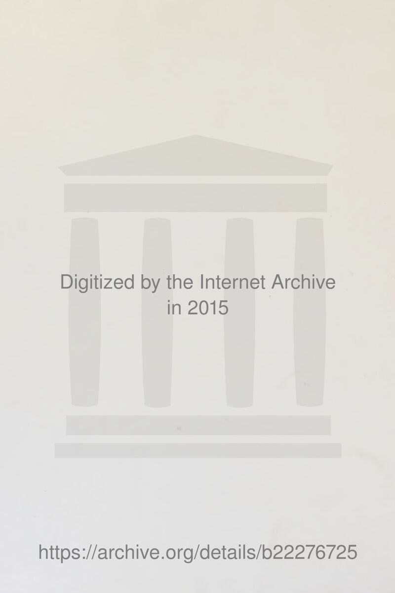 Digitized by the Internet Archive in 2015 https://archive.org/details/b22276725