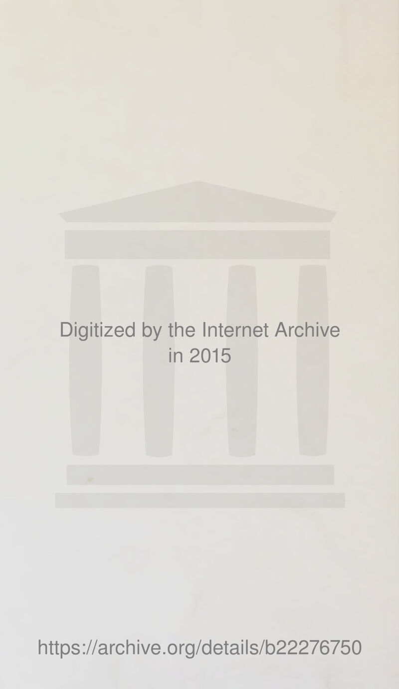 Digitized by the Internet Archive in 2015 https://archive.org/details/b22276750