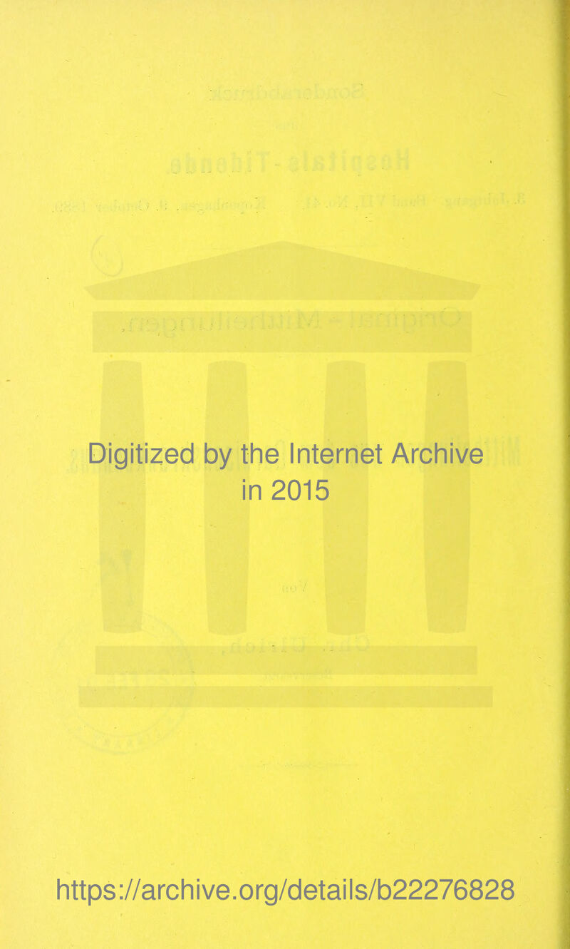 Digitized by the Internet Arcliive in 2015 littps://arcliive.org/details/b22276828