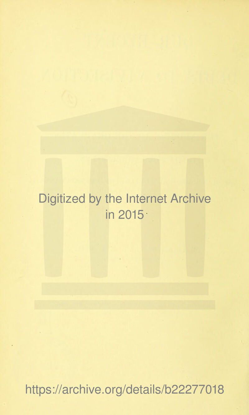 Digitized 1 by the Internet Archive i n2015 https://archive.org/details/b22277018