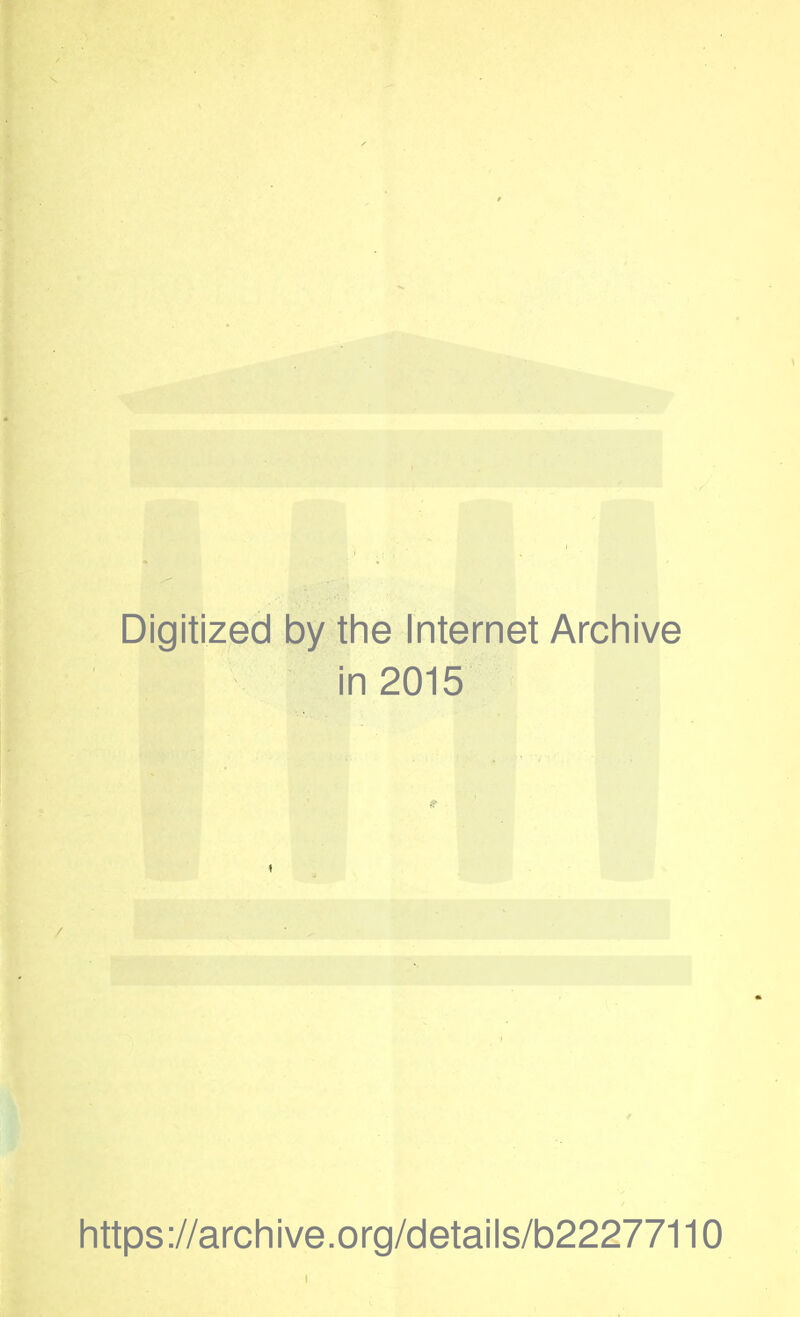 Digitized by the Internet Arclnive in 2015 https://archive.org/details/b22277110