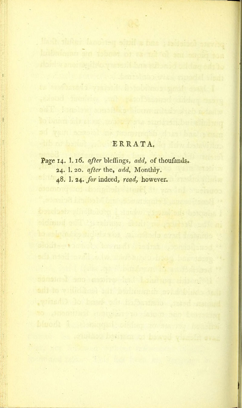 ERRATA, Page 14. 1.16. after hieffmgs, add, of thoufandso 24. 1. 20, after the, add. Monthly,