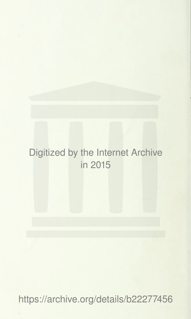 Digitized by the Internet Archive in 2015 https://archive.org/details/b22277456