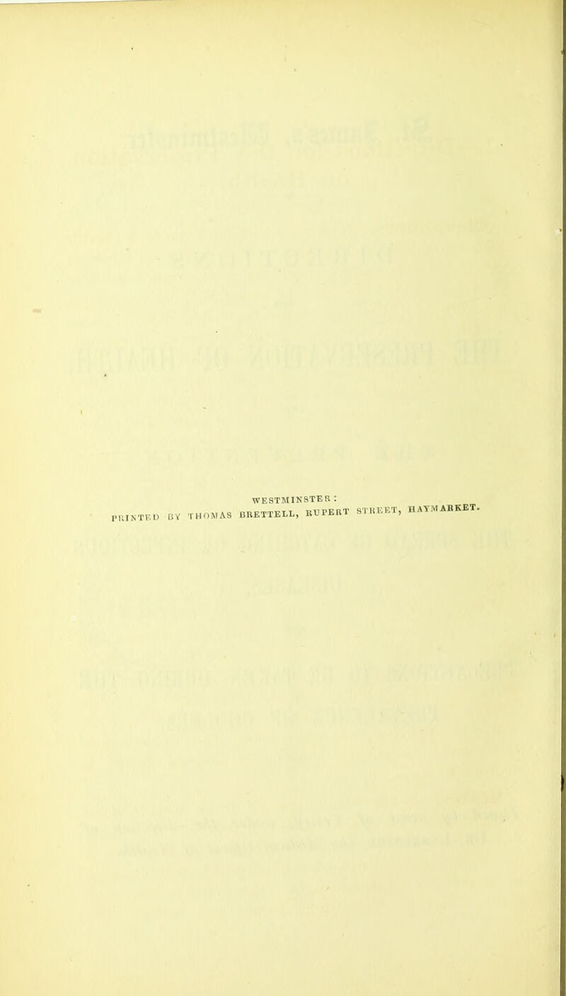 WESTMINSTER : ISTED BY THOMAS BRETTELL, K13PERT STREET, HAYMAHKET.