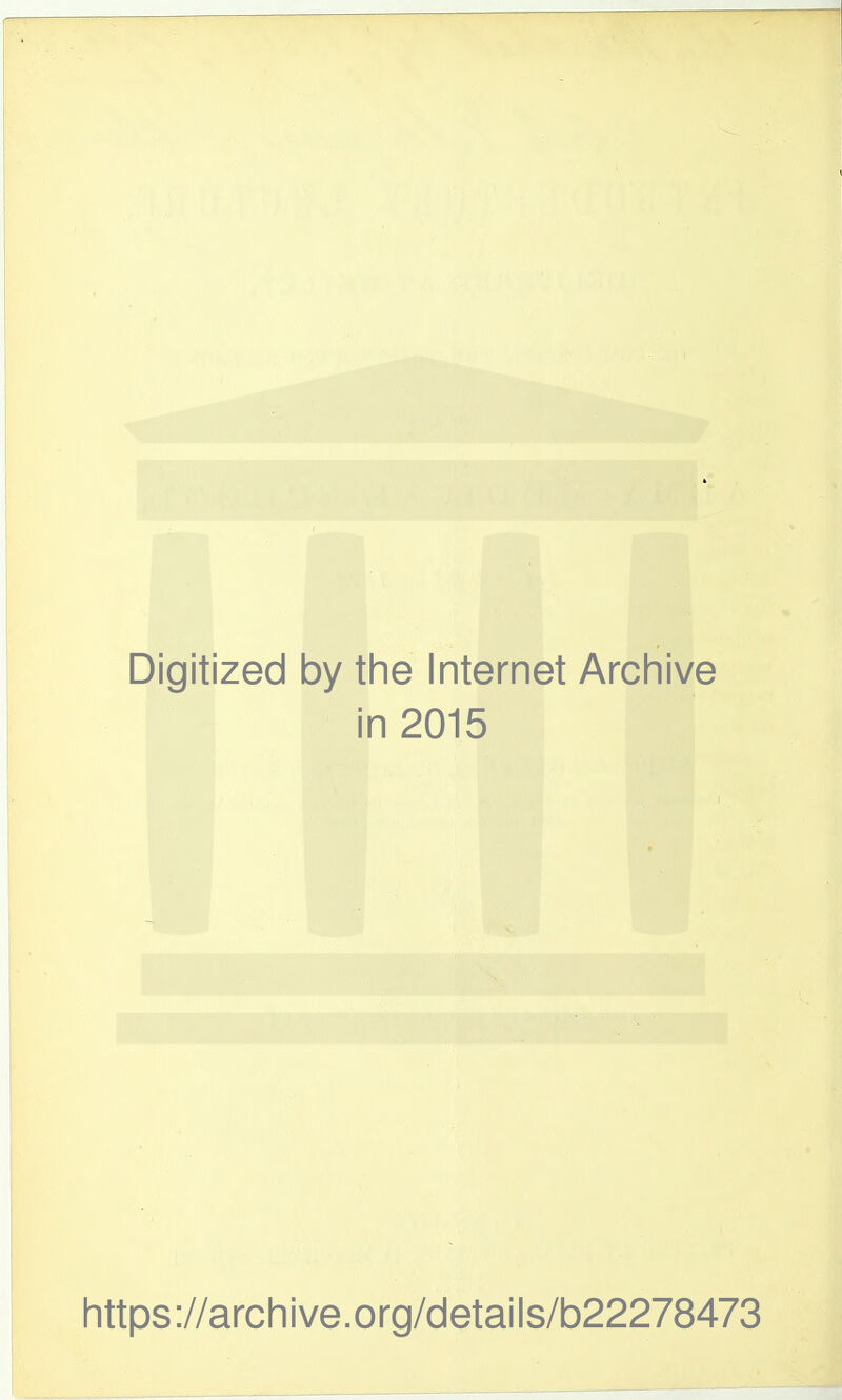 Digitized by the Internet Archive in 2015 https://archive.org/details/b22278473