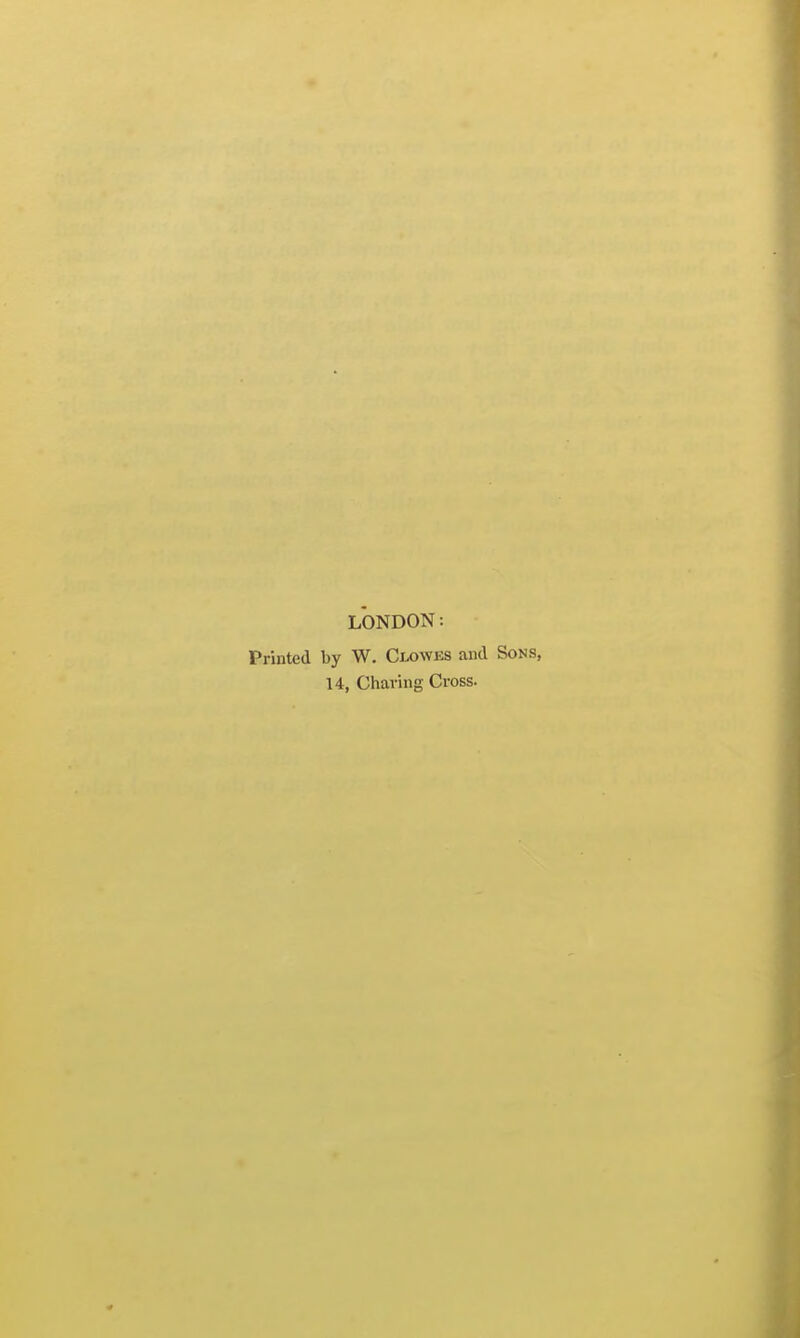 LONDON: Printed by W, Cmwes and Sons,
