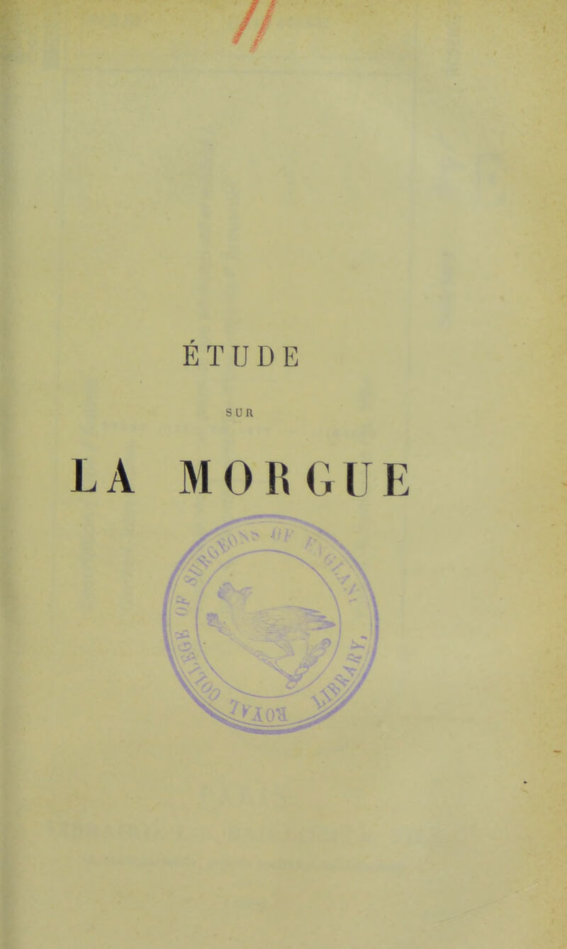 ÉTUDE SUR MORGUE