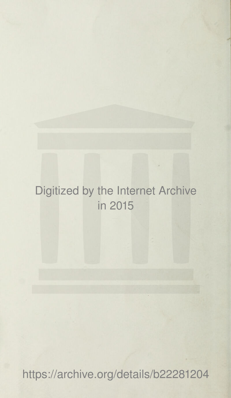 Digitized by the Internet Archive in 2015 https://archive.org/details/b22281204