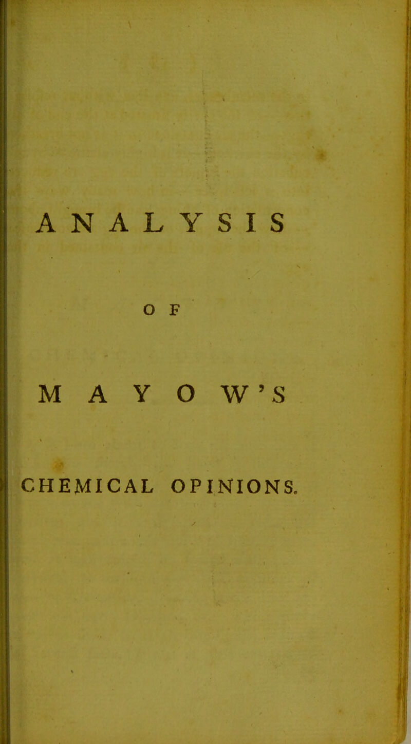 ANALYSIS O F MAYO W'S y CHEMICAL OPINIONS.