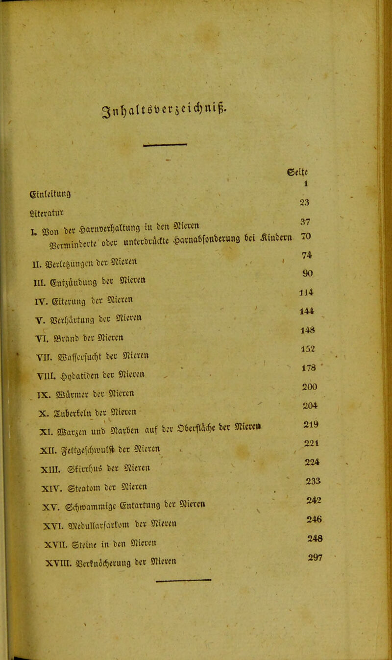 1 ßinlcitung 23 Siteratuv. L 250U ^Jet ^atnuer^attiinD tu Slicrcn gjcminhrtc obct; unttubiric«c.&atna6fonU>:ttn3 6« Lintern 70 74 II. gsevlcfeiniijcn ticc Sliccett ' IIL entjüubuns i>« rv. eitcvung tct ^kttxi V. SScKijdvtung bcc Slicrcn VI. SBvfinb bcu 9?imti Vir. ©Qfiotfuc^t bec Slicvcrt VIII. |)i)batibcn bcc SJicvcn IX. SßJutmcc bcr Sßictcn X. Sukrfctn bct Slievett XI. SBarjcn unb harten auf b.-v OUx^k^i bcr Slicr«» XII. Setta«fc^'^'Ift- 3licccn XIII. ©fictfjuö bcr SfJievcu XIV. (Stcatom bcr 91ia-cn XV. (Sc^roammtac entattung bcu Olimii XVI. 93!cbuHarfatfom bcr Kicvcn XVII. ©tcine in bcn Slicvcn XVin. 95etfn5c^evun9 S^lcvcn 90 114 144 148 152 178 ' 200 204 219 221 224 233 242 246 248 297
