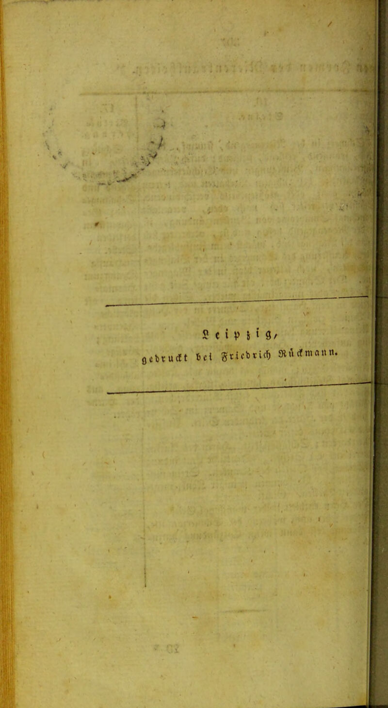 S e i p n 9, fltbruclt 6cl Stiebtief) JRi'Kfnunn.
