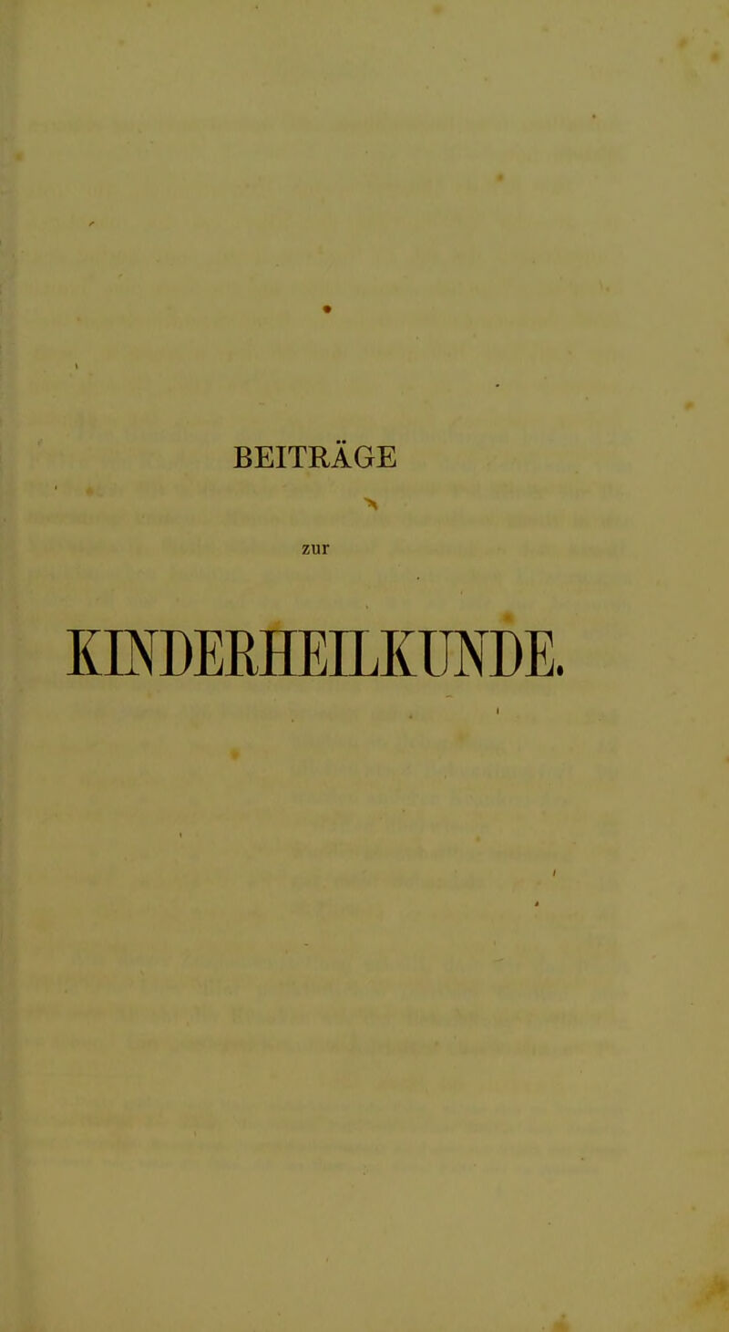 BEITRAGE zur KINDERHEILKUNDE.