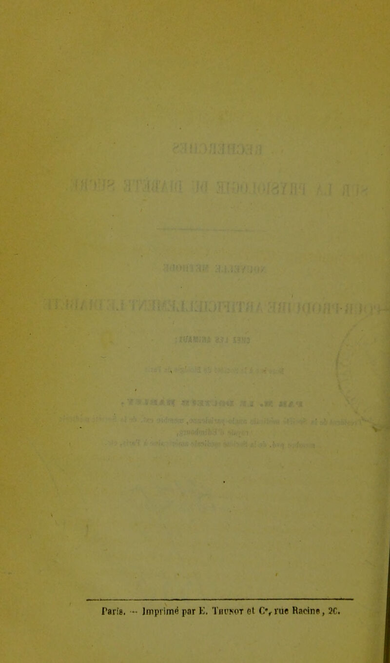 Paris. -- Imprimé par K. Tiivkot cl Cvrue Racine, 2C.