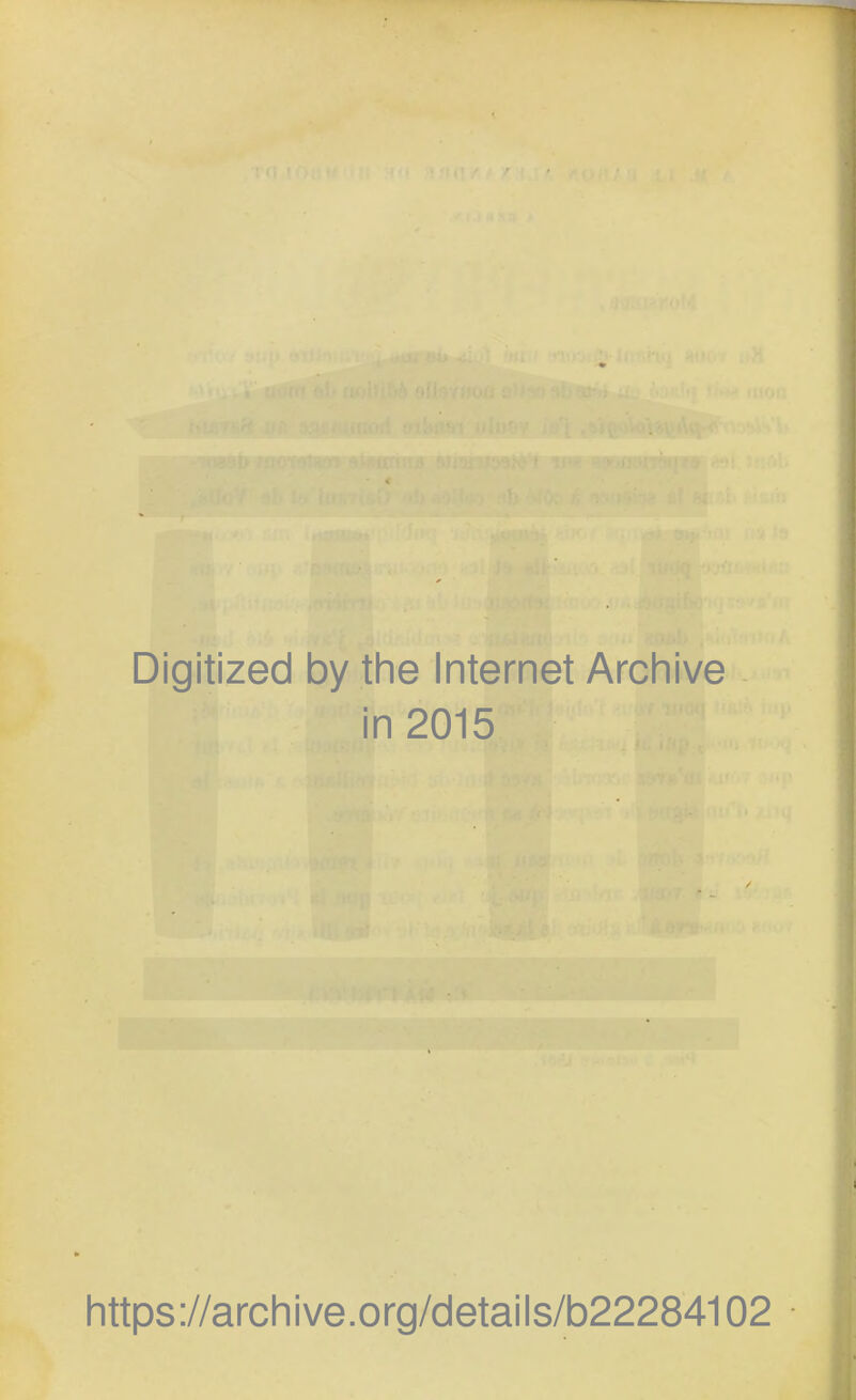 Digitized by the Internet Archive in 2015 https://archive.org/details/b22284102