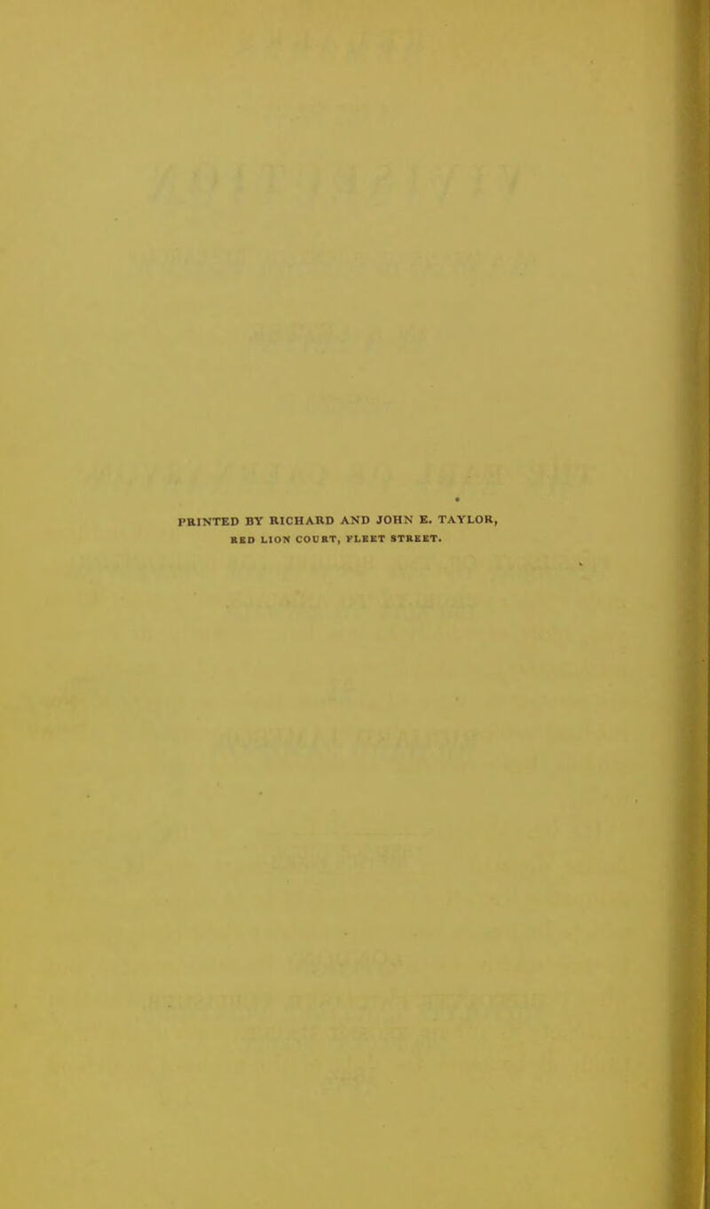 PRINTED BY RICHARD AND JOHN K. TAYLOR, BED LION COURT, MEET STREET.