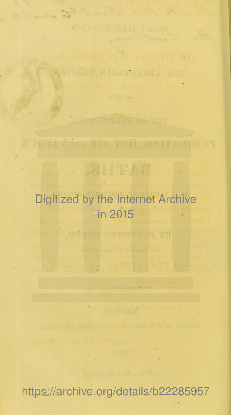 Digitized by the Internet Archive in 2015 httpsj//archive.org/details/b22285957